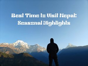 Best season to visit Nepal travel guide