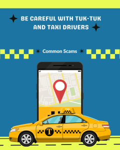 Be careful with tuk-tuk and taxi drivers while traveling